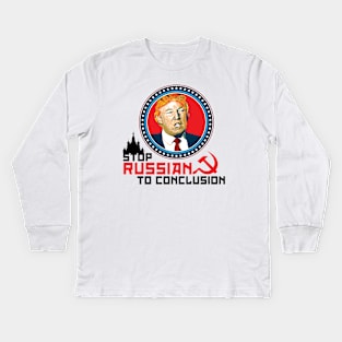 Stop Russian to Conclusion Kids Long Sleeve T-Shirt